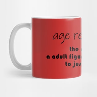 age regression joke. Mug